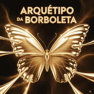 Arquétipo da Borboleta: Transforme, Mude e Renasça